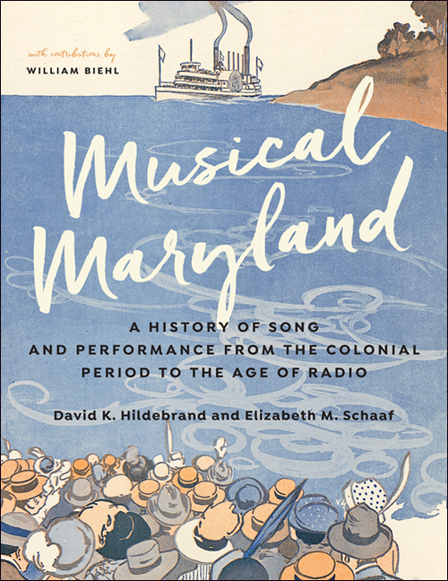 Musical Maryland: A History of Song and Performance from the Colonial Period to the Age of Radio (Hardcover)